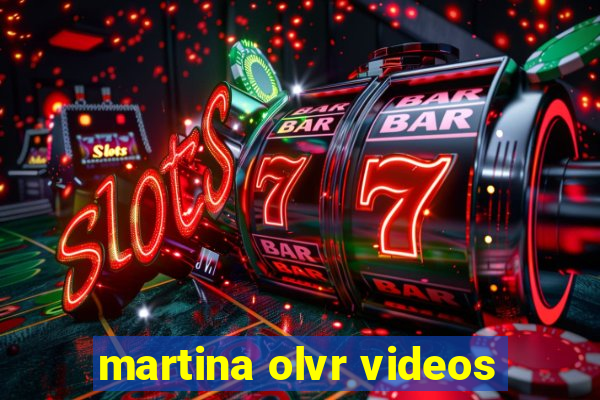 martina olvr videos